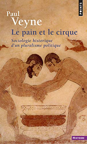 Pain Et Le Cirque. Sociologie Historique D'Un Pluralisme Politique(le) (English and French Edition) Pain Et Le Cirque. Sociologie Historique D'Un Pluralisme Politique(le) (English and French Edition)