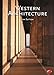Western Architecture: A Survey from Ancient Greece to the Present (World of Art)
