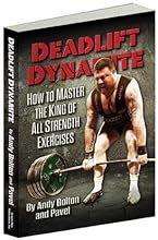 Deadlift Dynamite: How to Master the King of All Strength Exercises (Deadlift Dynamite)