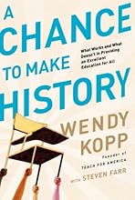 A Chance to Make History: What Works and What Doesn't in Providing an Excellent Education for All