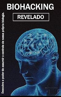 Livro Biohacking Revelado: Descubra o poder de assumir o controle de nossa própria biologia.