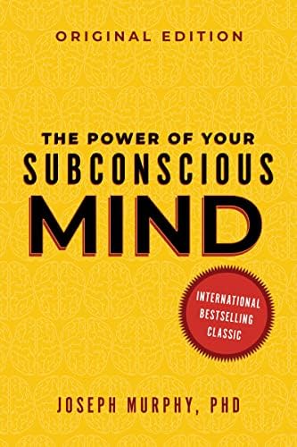 The Power of Your Subconscious Mind:The Complete Original Edition