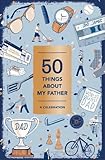 50 Things About My Father (Fill-in Gift Book): A Celebration by