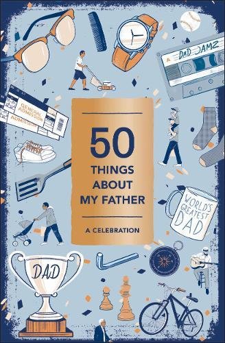 50 Things About My Father (Fill-in Gift Book): A Celebration by Abrams Noterie