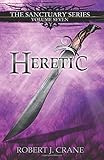 Heretic (The Sanctuary Series) (Volume 7)