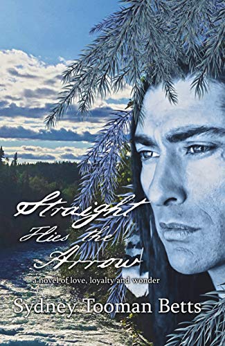 Straight Flies the Arrow (People of the Book Book 3) by Sydney Betts
