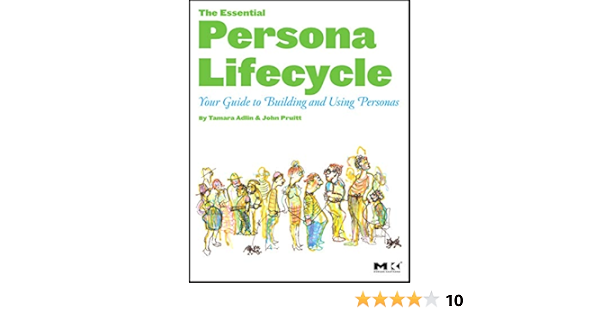 The Essential Persona Lifecycle Your Guide To Building And Using Personas Amazon Es Adlin Tamara Pruitt John Libros En Idiomas Extranjeros