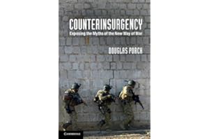 Counterinsurgency: Exposing the Myths of the New Way of War
