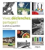 Vivez, declenchez, partagez ! (French Edition) by