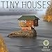 Tiny Houses 2017 Calendar: Mindful Living, Small Spaces