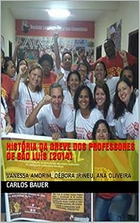 Livro História da greve dos professores de São Luís [2014]: VANESSA AMORIM, DÉBORA IRINEU, ANA OLIVEIRA (Coleção Escritos históricos educacionais Livro 6)