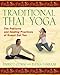 Traditional Thai Yoga: The Postures and Healing Practices of Ruesri Dat Ton