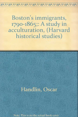 Boston’s Immigrants, 1790-1865