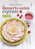Desserts sains express : 50 recettes rapides, faciles et gourmandes by