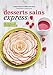Desserts sains express : 50 recettes rapides, faciles et gourmandes by