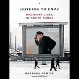 Nothing to Envy: Ordinary Lives in North Korea