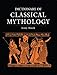 Dictionary of Classical Mythology by Jennifer R. March