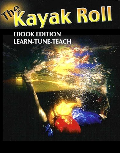 Download The Kayak Roll Book (Kayaking 1) (English Edition) PDF