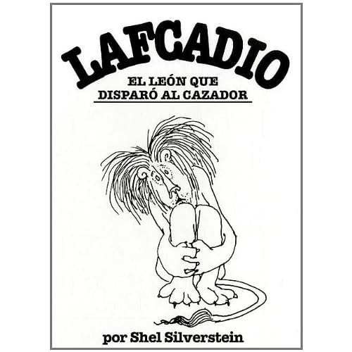 Lafcadio, el Leon Que Disparo al Cazador Lafcadio, el Leon Que Disparo al Cazador
