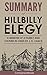 Summary of Hillbilly Elegy: A Memoir of a Family and Culture in Crisis by J. D. Vance