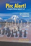 Pirc Alert!: A Complete Defense Against 1. e4 (Second Edition, Revised & Updated)
