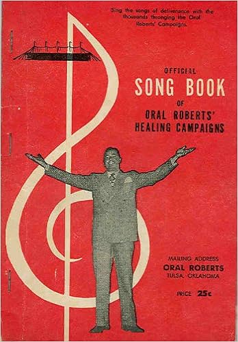 Official Song Book Of Oral Roberts Healing Campaigns Healing Waters Inc And Oral Roberts Amazon Com Books