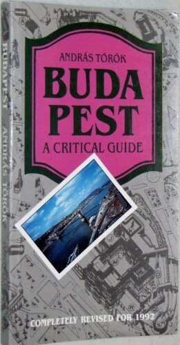 Budapest: A Critical Guide by Andras Torok