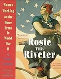 Rosie the Riveter: Women Working on the Homefront in World War II