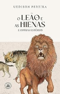 Livro O LEÃO E AS HIENAS - e outras estórias