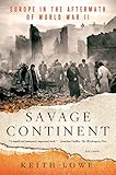 Savage Continent: Europe in the Aftermath of World War II