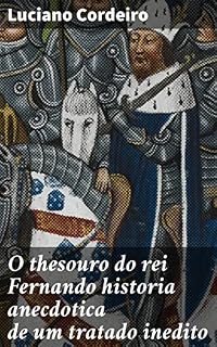 Livro O thesouro do rei Fernando historia anecdotica de um tratado inedito