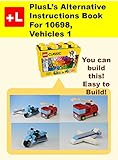 Image de PlusL's Alternative Instruction For 10698, Vehicles 1: You can build the Vehicles 1 out of your own bricks!