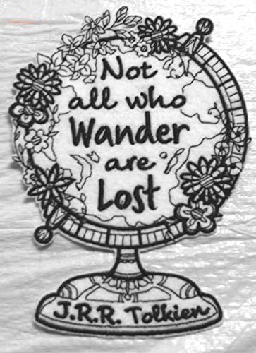 JRR Tolkiens Not All Who Wander are Lost 6.69" x 4.7" Floral Globe and Base Embroidered Iron-on Patch Applique