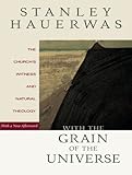 With the Grain of the Universe: The Church's Witness and Natural Theology