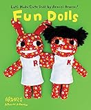 Aranzi Aronzo Fun Dolls (Let's Make Cute Stuff) by 