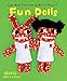 Aranzi Aronzo Fun Dolls (Let's Make Cute Stuff) by 