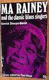 Ma Rainey and the Classic Blues Singers (Blues Paperbacks)
