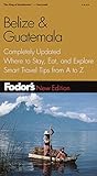 Fodor's Belize & Guatemala, 3rd Edition: Completely Updated, Where to Stay, Eat, and Explore, Smart Travel Tips from A to Z (Travel Guide) by