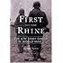 First to the Rhine: The 6th Army Group in World War II
