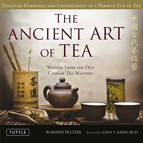Tuttle Publishing The Ancient Art of Tea: Wisdom From the Old Chinese Tea Masters