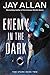 Enemy in the Dark: Far Stars Book Two (Far Stars, 2)