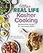 More Real Life Kosher Cooking: Approachable recipes for memorable dishes primary