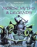 Norse Myths and Legends (Usborne Illustrated Guide to)
