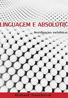 Livro Linguagem e Absoluto: Investigações Metafísicas