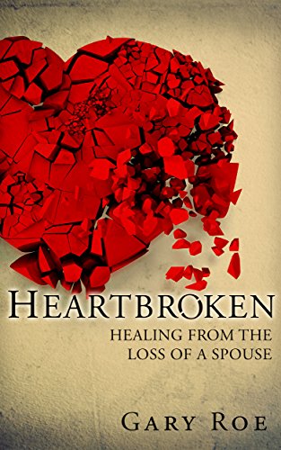 Download Heartbroken: Healing from the Loss of a Spouse (Good Grief Series Book 2) Download Heartbroken: Healing from the Loss of a Spouse (Good Grief Series Book 2)