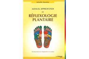 MANUEL APPROFONDI DE REFLEXOLOGIE PLANTAIRE