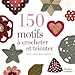 150 motifs a crocheter et tricoter (French Edition) by