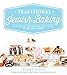 Traditional Jewish Baking: Retro Recipes Your Grandma Would Make... If She Had a Mixer by Carine Goren