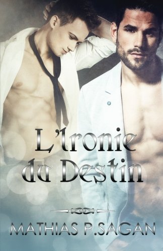 L'Ironie du Destin (Volume 2) (French Edition), by Mathias P.Sagan