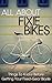 All About Fixie Bikes: Things To Know Before Getting Your Fixed-Gear Bicycle (fixie bike, fixie bikes, specialized bikes, fixed gear, single speed, commute, ... repair) (Fixie Bikes, Bicycle Book 1)